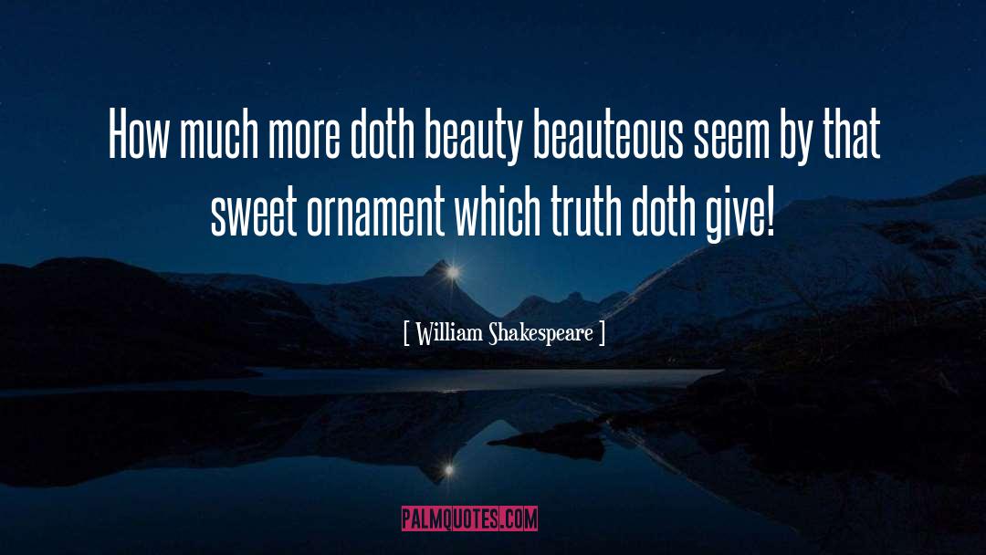 Beautifying Ornament quotes by William Shakespeare