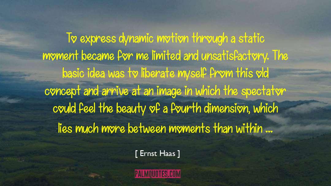Beauty Action quotes by Ernst Haas