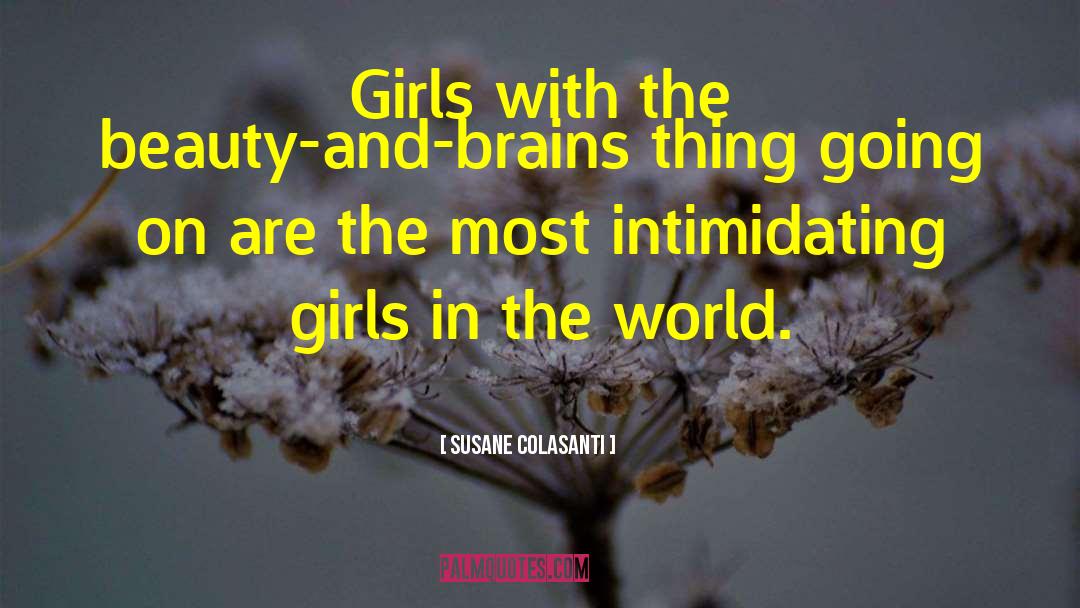 Beauty And Brains quotes by Susane Colasanti