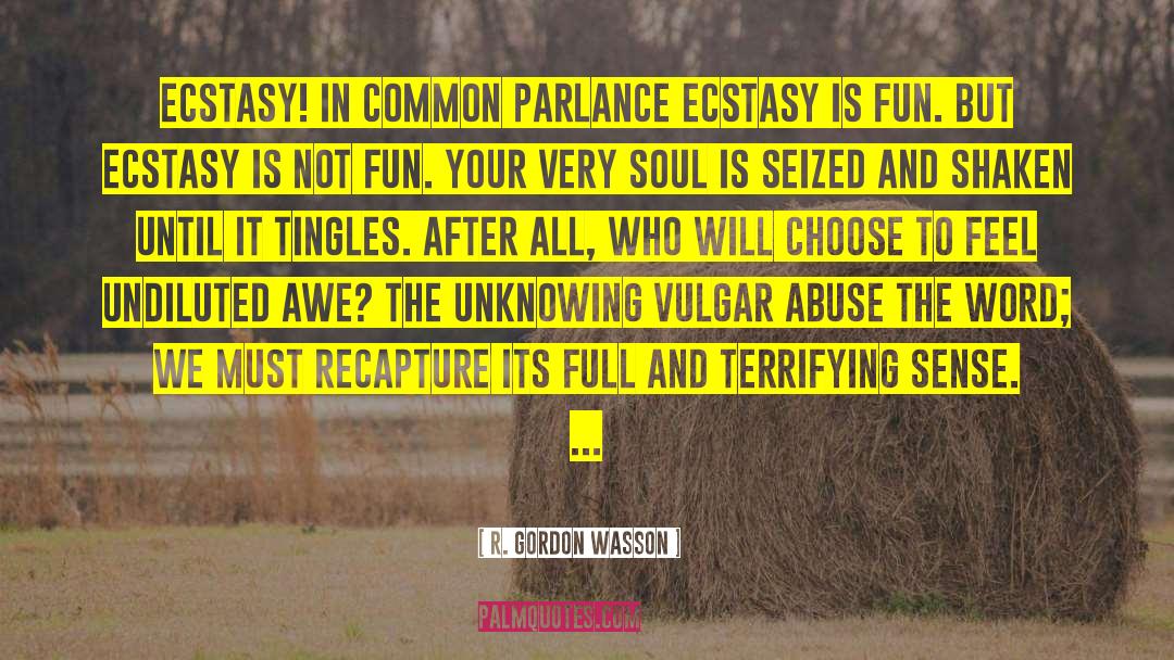 Beauty And Common Sense quotes by R. Gordon Wasson