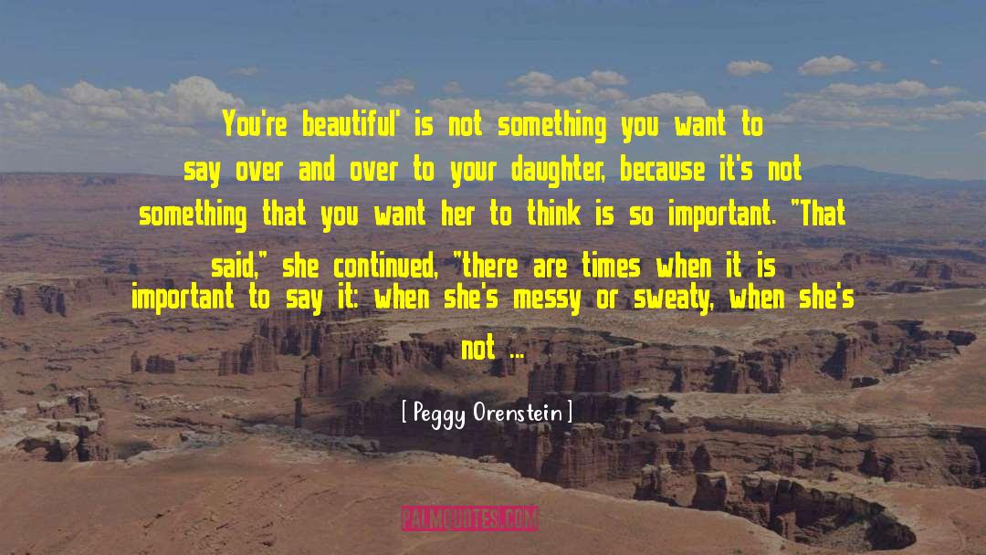 Beauty And Love quotes by Peggy Orenstein