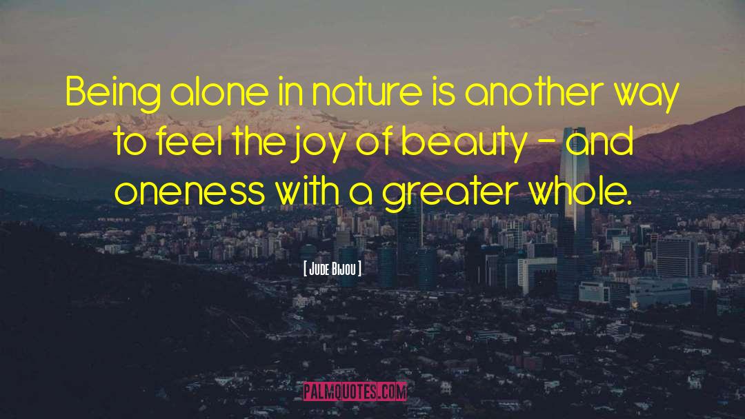 Beauty And Oneness quotes by Jude Bijou