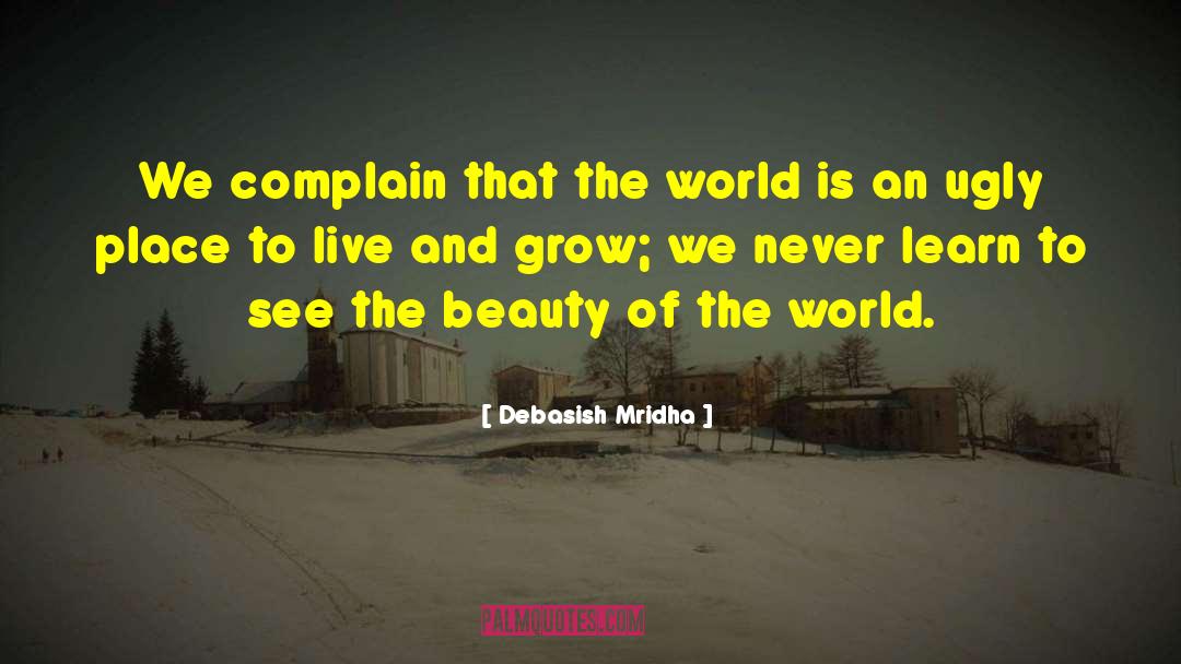 Beauty And Tragedy quotes by Debasish Mridha