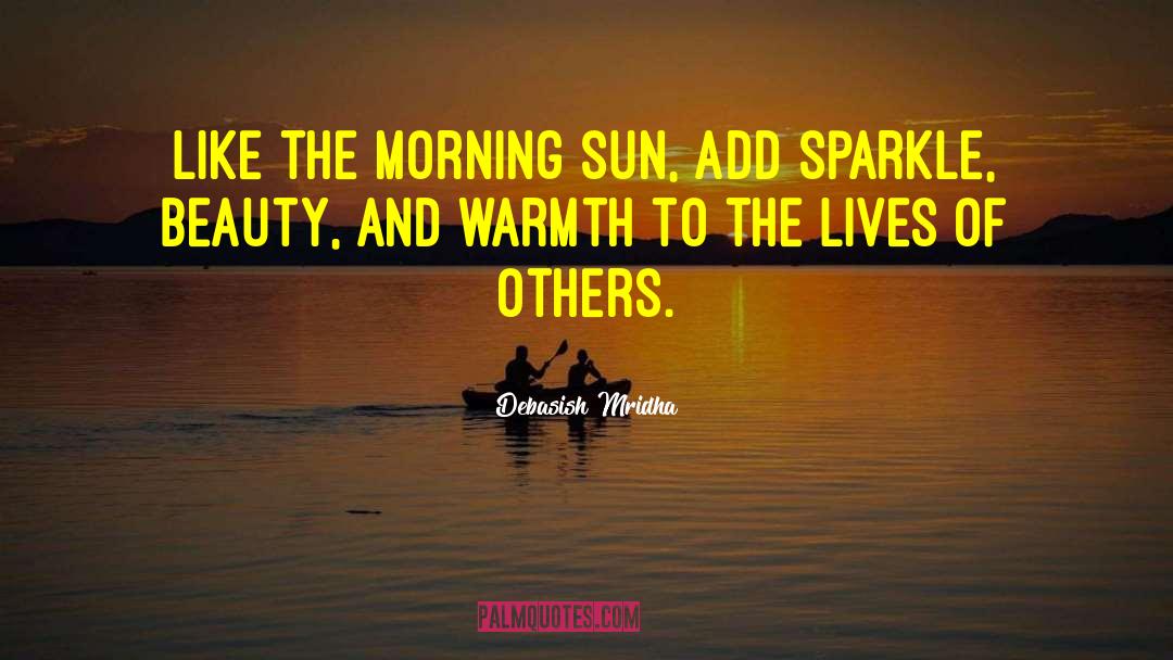 Beauty And Warmth quotes by Debasish Mridha