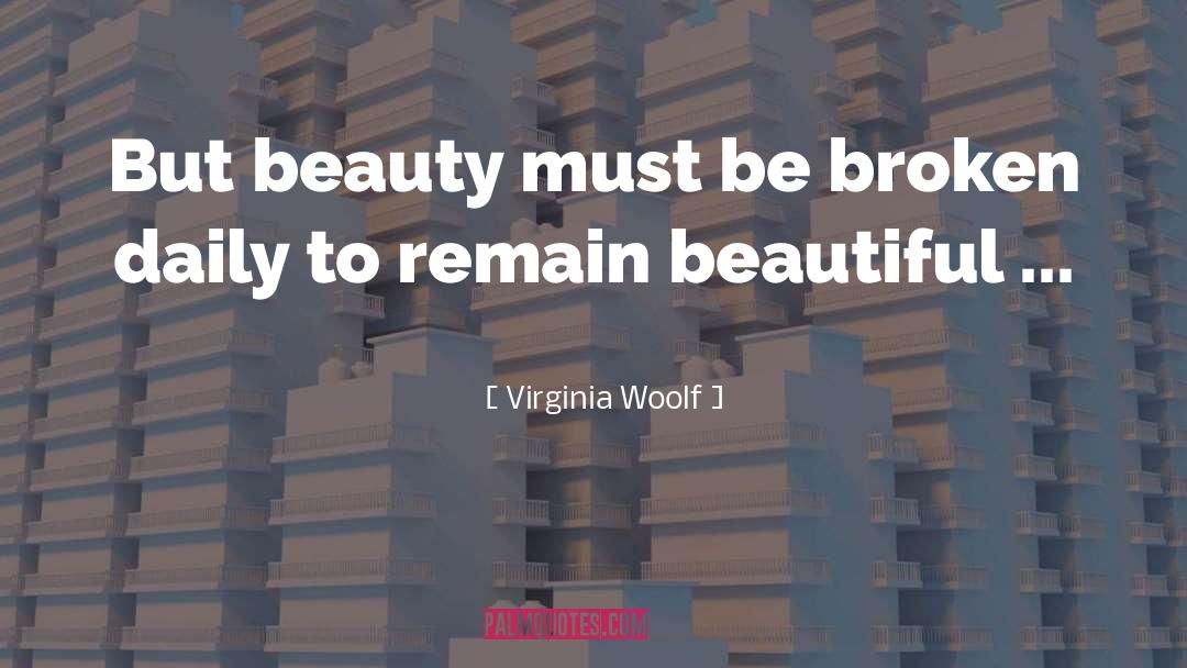 Beauty Beautiful quotes by Virginia Woolf