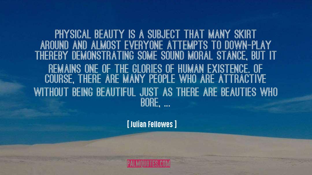 Beauty Beautiful quotes by Julian Fellowes