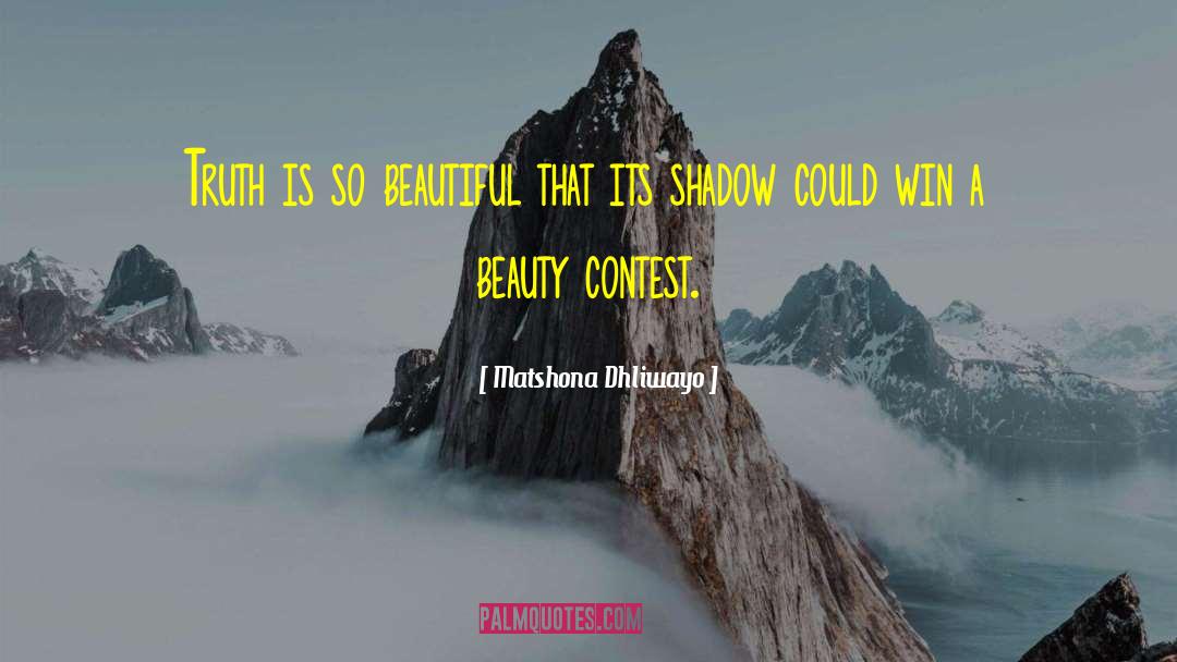 Beauty Contest quotes by Matshona Dhliwayo
