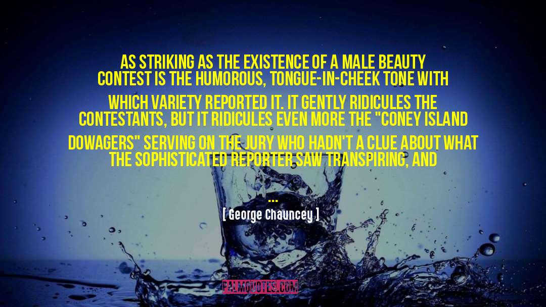 Beauty Contest quotes by George Chauncey