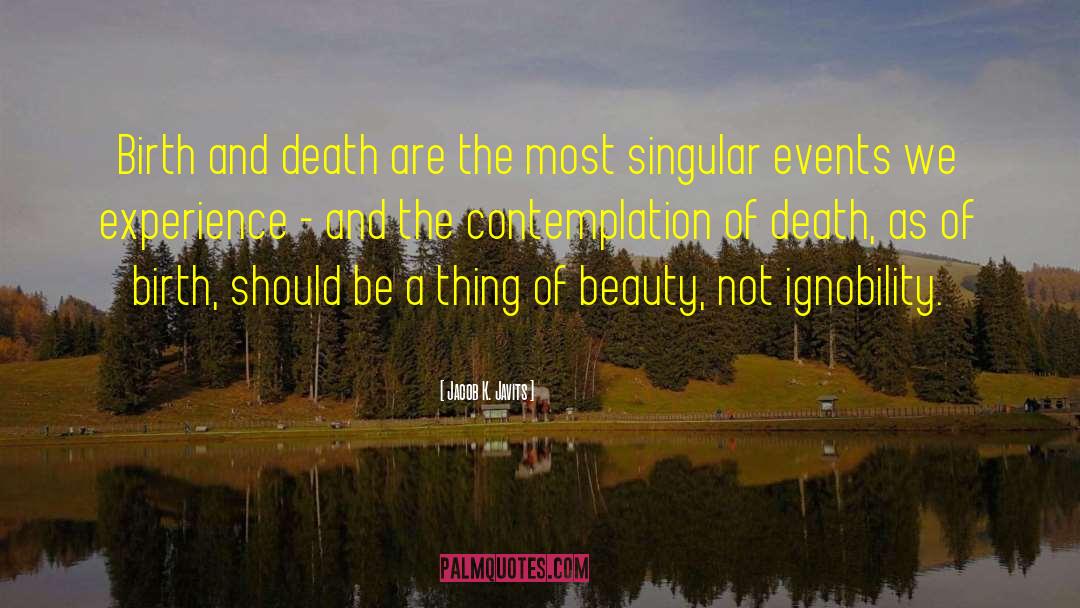 Beauty Death quotes by Jacob K. Javits