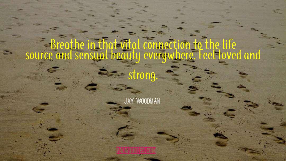 Beauty Everywhere quotes by Jay Woodman