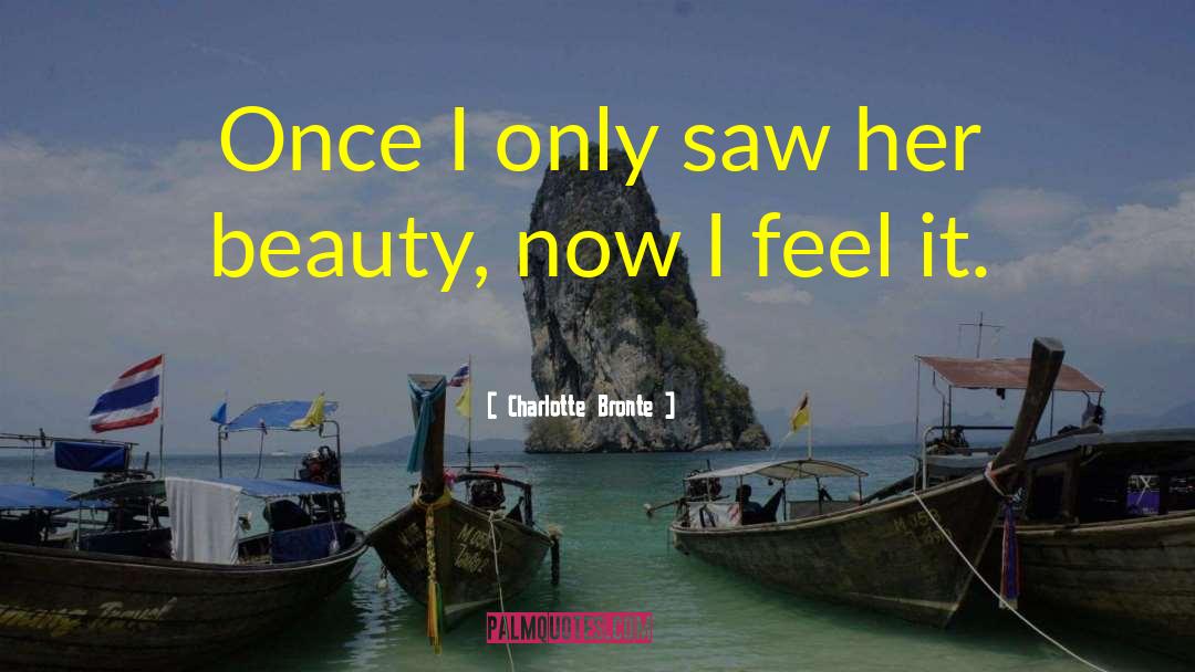 Beauty Fades quotes by Charlotte Bronte