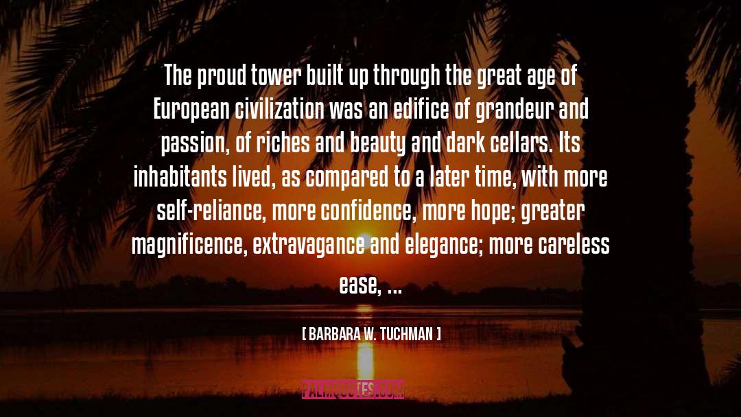 Beauty From The Ashes quotes by Barbara W. Tuchman