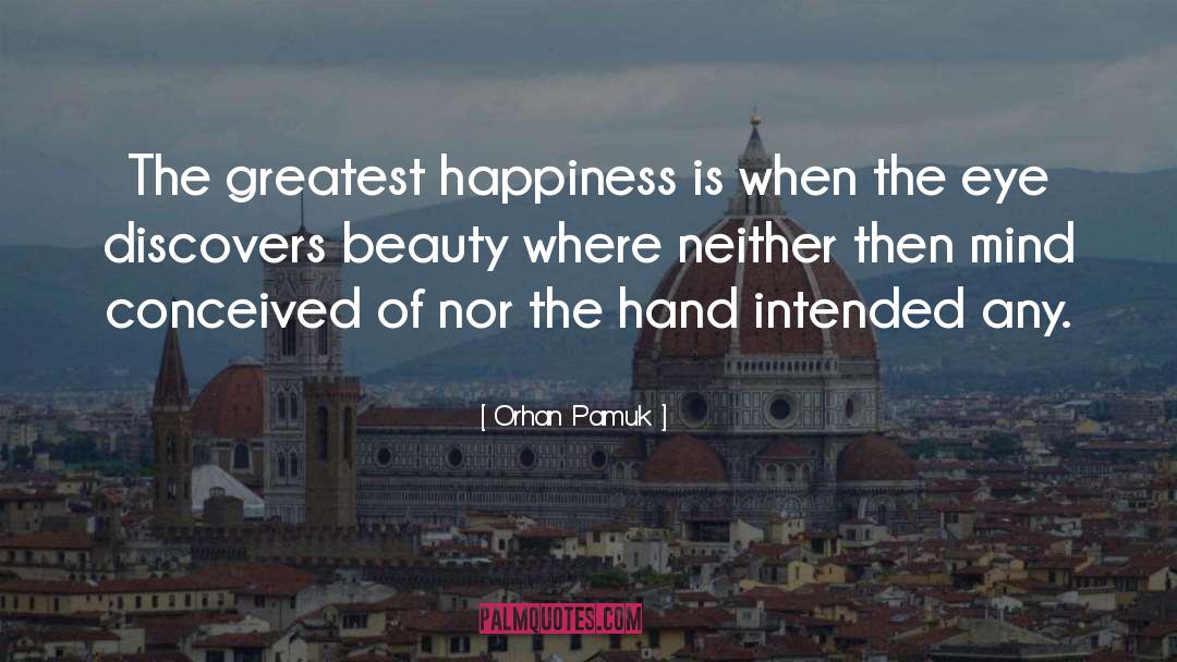 Beauty Happiness quotes by Orhan Pamuk