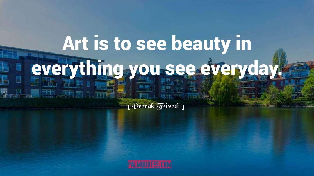 Beauty In Everything quotes by Prerak Trivedi