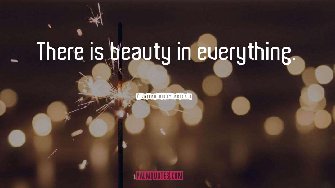 Beauty In Everything quotes by Lailah Gifty Akita