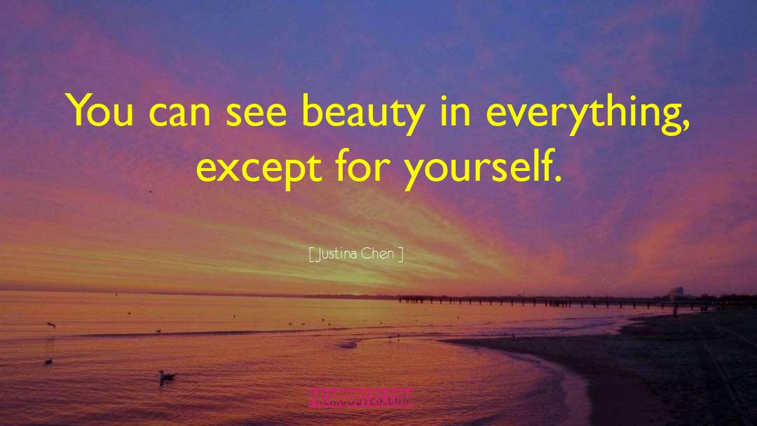 Beauty In Everything quotes by Justina Chen