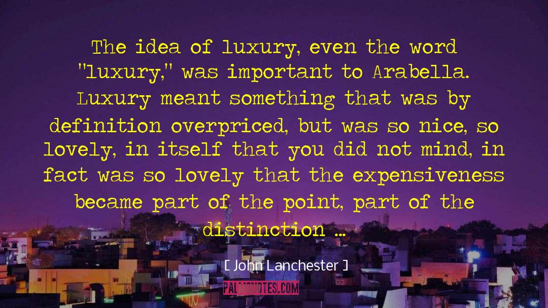 Beauty In Itself Part One quotes by John Lanchester