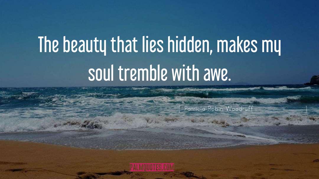 Beauty In Nature quotes by Patricia Robin Woodruff