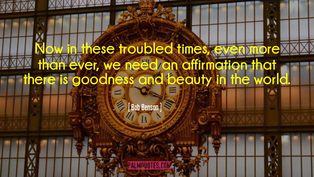 Beauty In The World quotes by Bob Benson