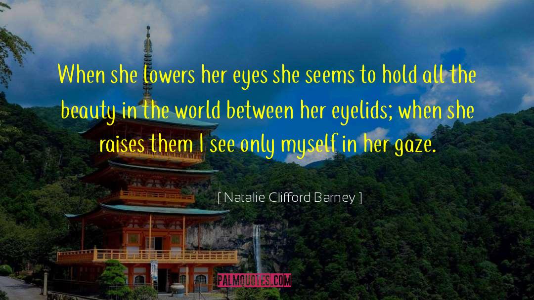 Beauty In The World quotes by Natalie Clifford Barney
