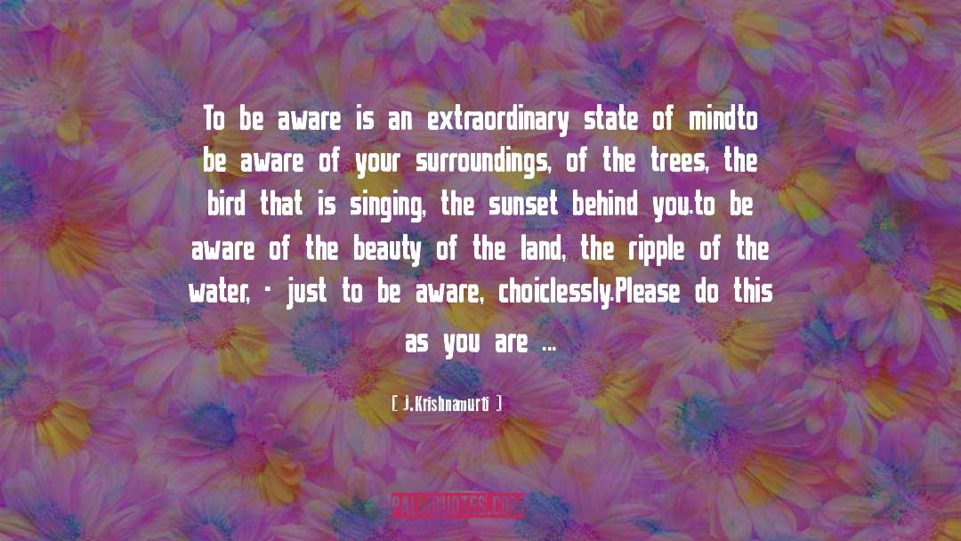 Beauty In Your World quotes by J.Krishnamurti