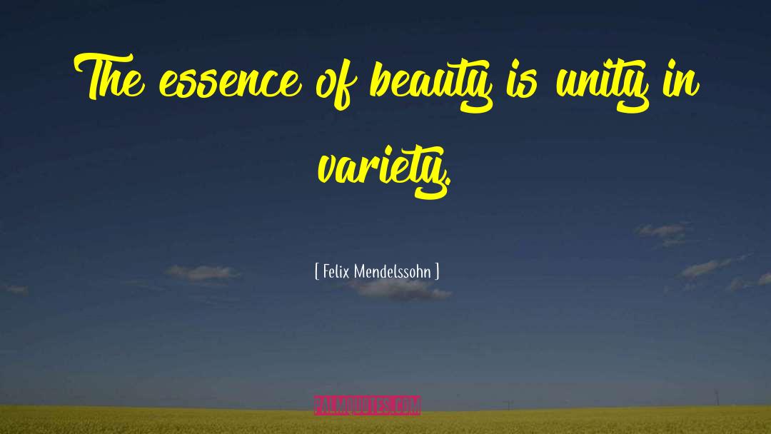 Beauty Inspiration quotes by Felix Mendelssohn