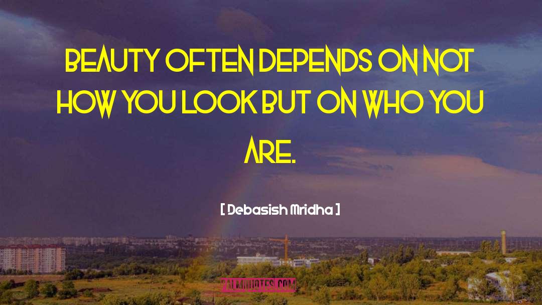 Beauty Is Only Skin Deep quotes by Debasish Mridha