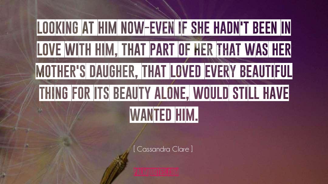 Beauty Love quotes by Cassandra Clare