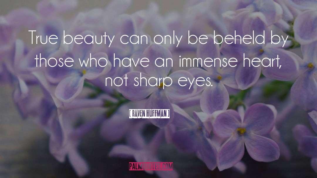 Beauty Love quotes by Raven Huffman