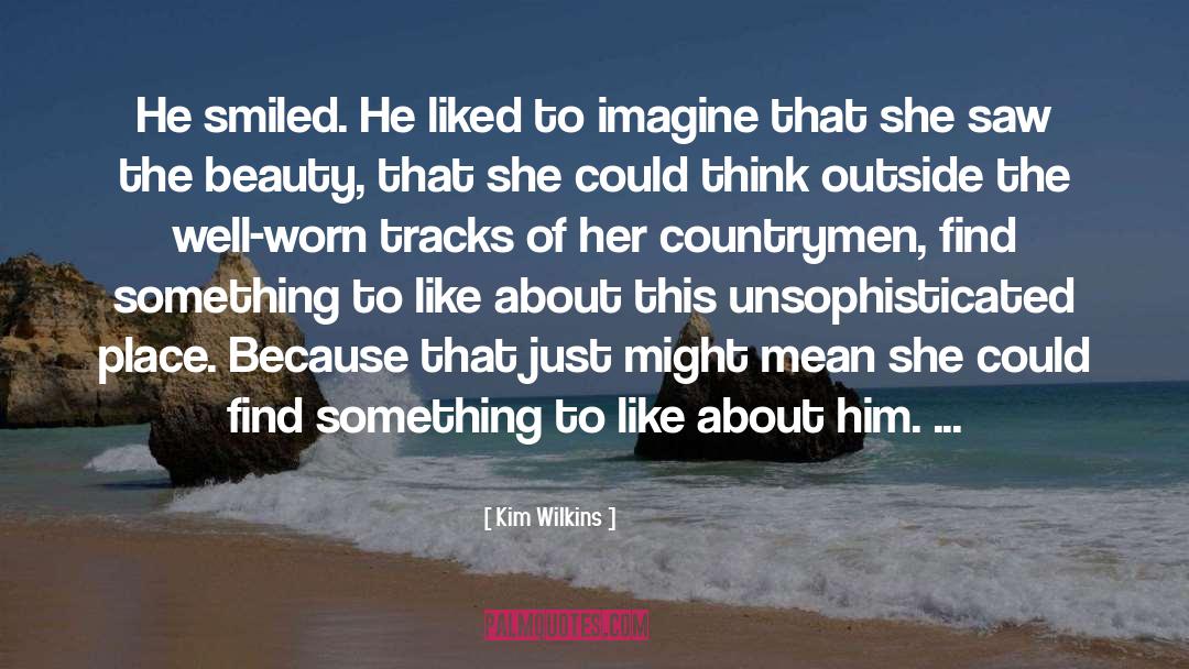 Beauty Love quotes by Kim Wilkins