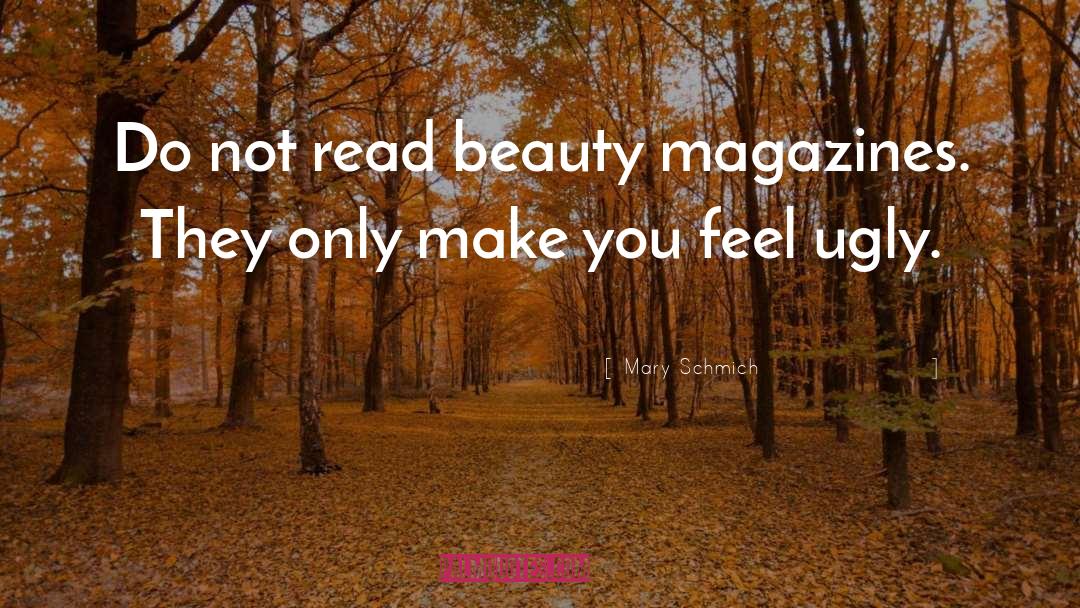 Beauty Magazines quotes by Mary Schmich