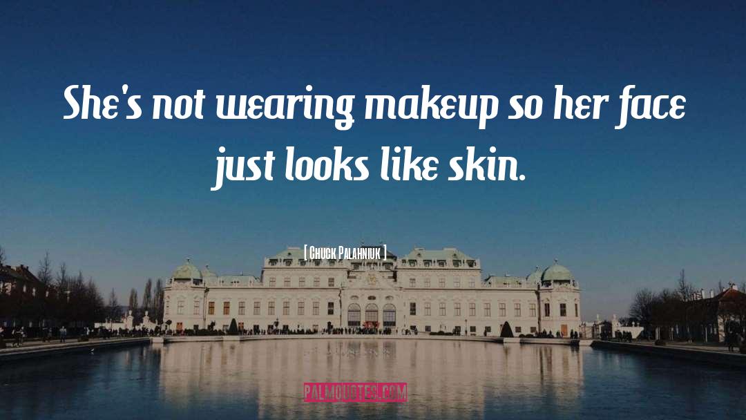 Beauty Makeup quotes by Chuck Palahniuk