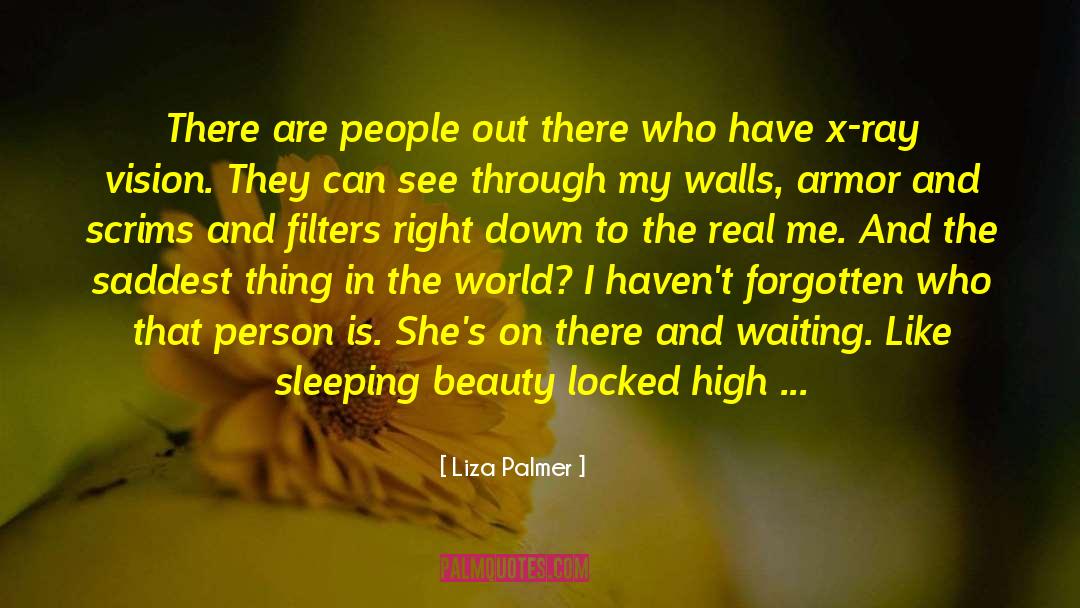 Beauty Of All I Can Feel And See quotes by Liza Palmer