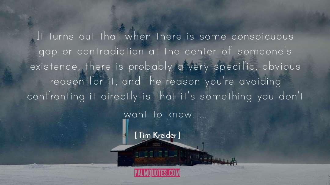 Beauty Of Existence quotes by Tim Kreider