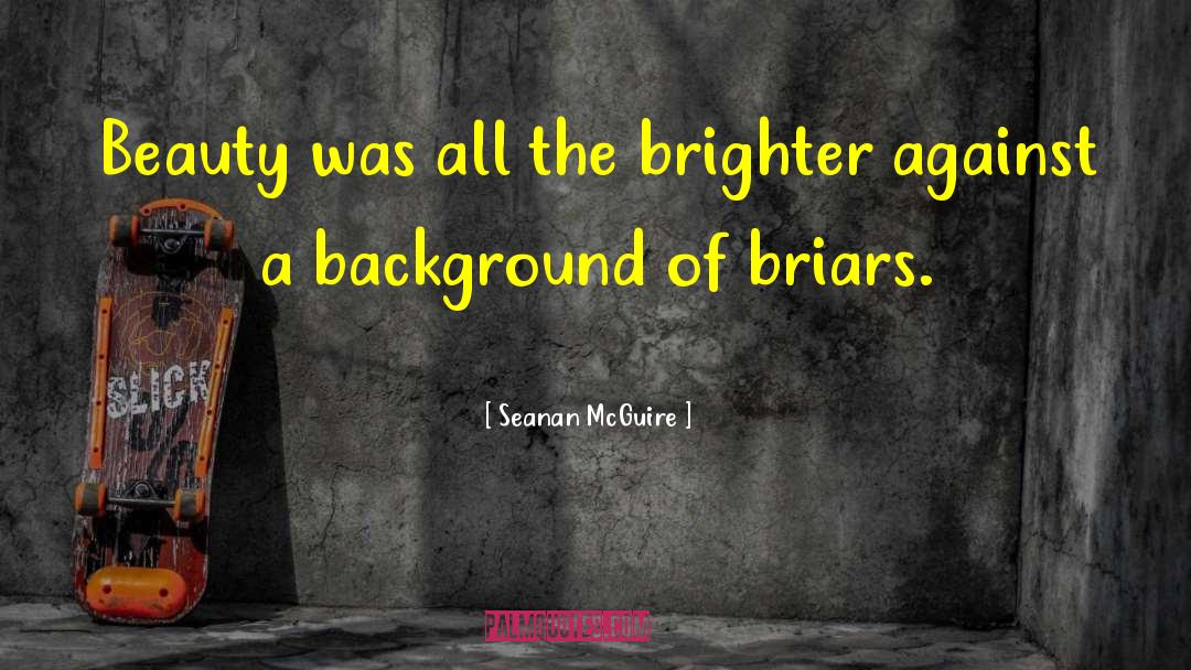 Beauty Of Humanity quotes by Seanan McGuire