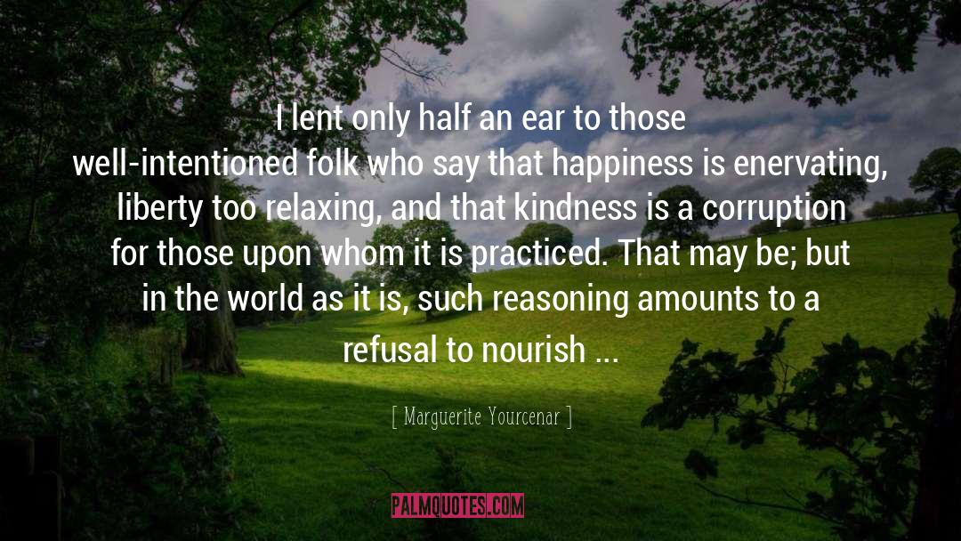 Beauty Of Kindness quotes by Marguerite Yourcenar