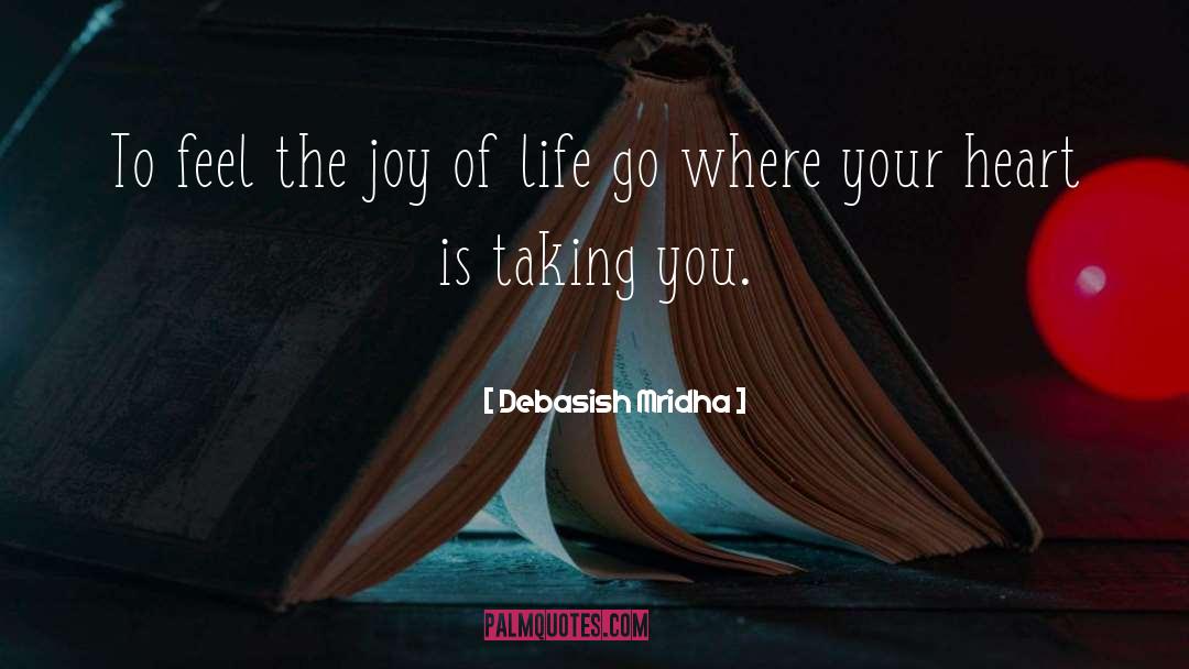 Beauty Of Life quotes by Debasish Mridha