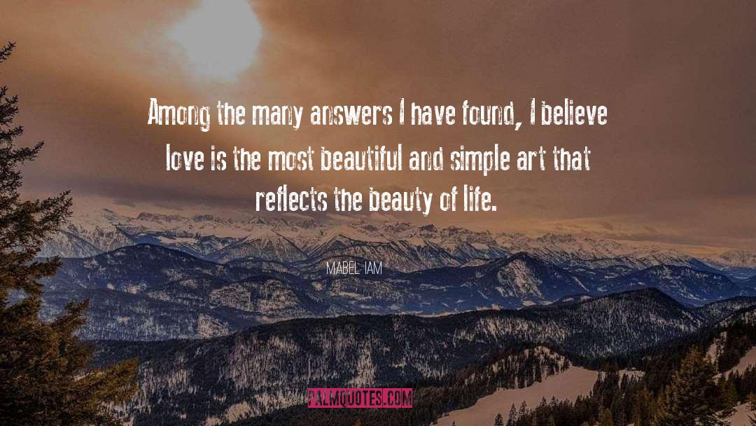 Beauty Of Life quotes by Mabel Iam