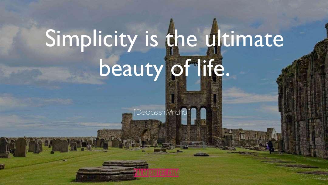 Beauty Of Life quotes by Debasish Mridha