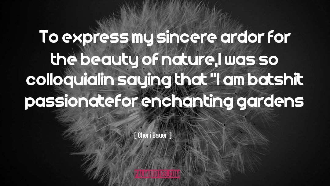 Beauty Of Nature quotes by Cheri Bauer