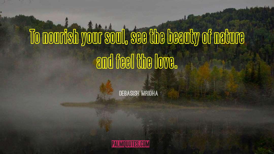 Beauty Of Nature quotes by Debasish Mridha