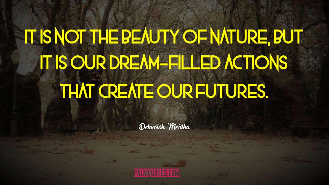 Beauty Of Nature quotes by Debasish Mridha