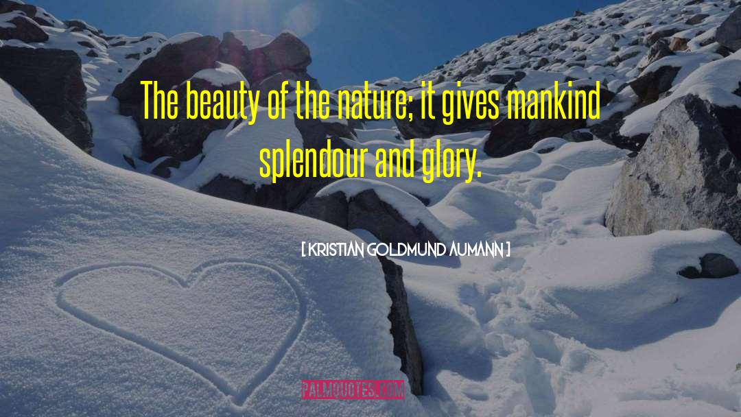 Beauty Of Nature quotes by Kristian Goldmund Aumann