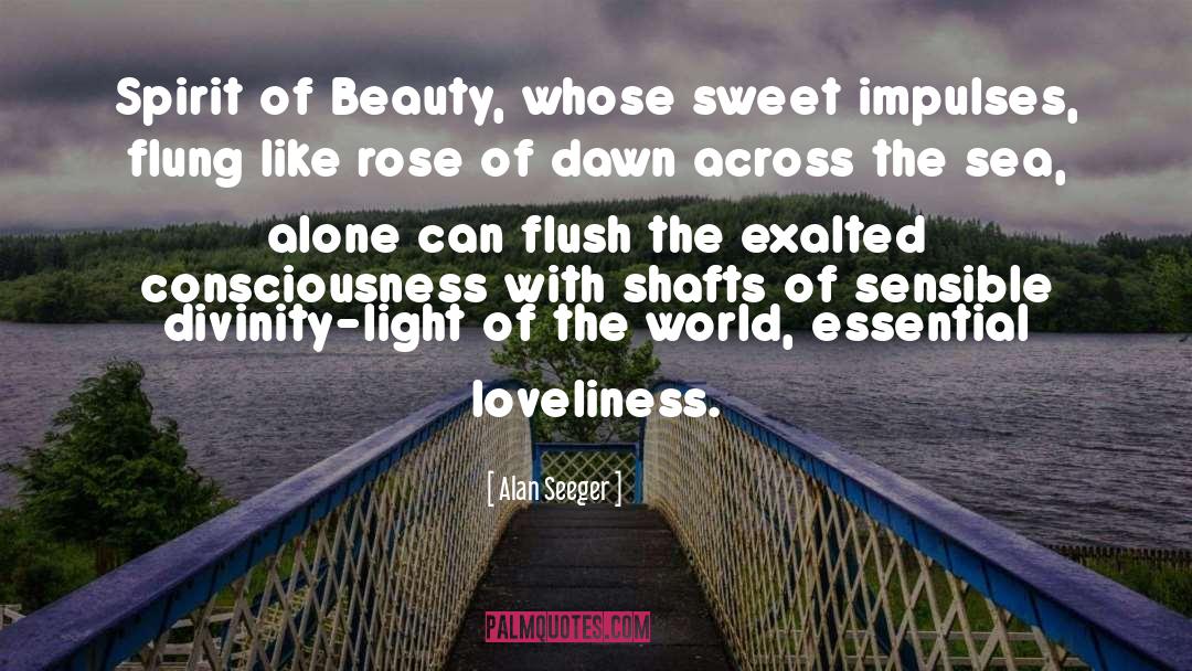 Beauty Of Soul quotes by Alan Seeger