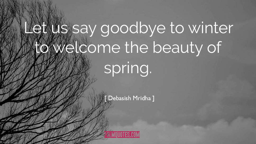 Beauty Of Spring quotes by Debasish Mridha