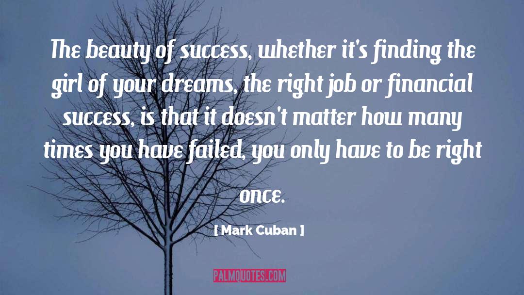 Beauty Of Success quotes by Mark Cuban