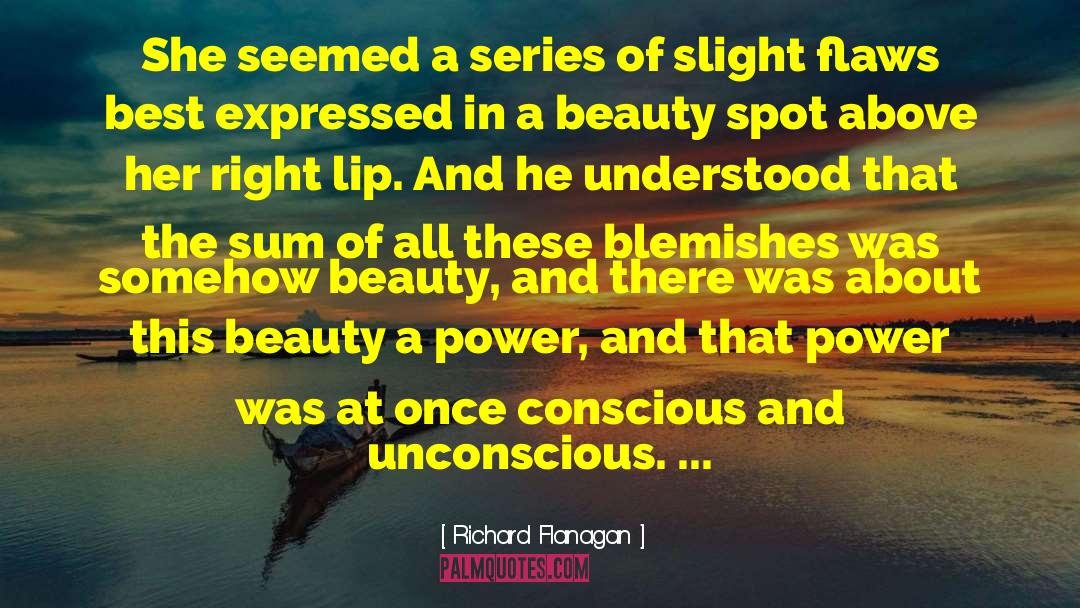 Beauty Of The Earth quotes by Richard Flanagan