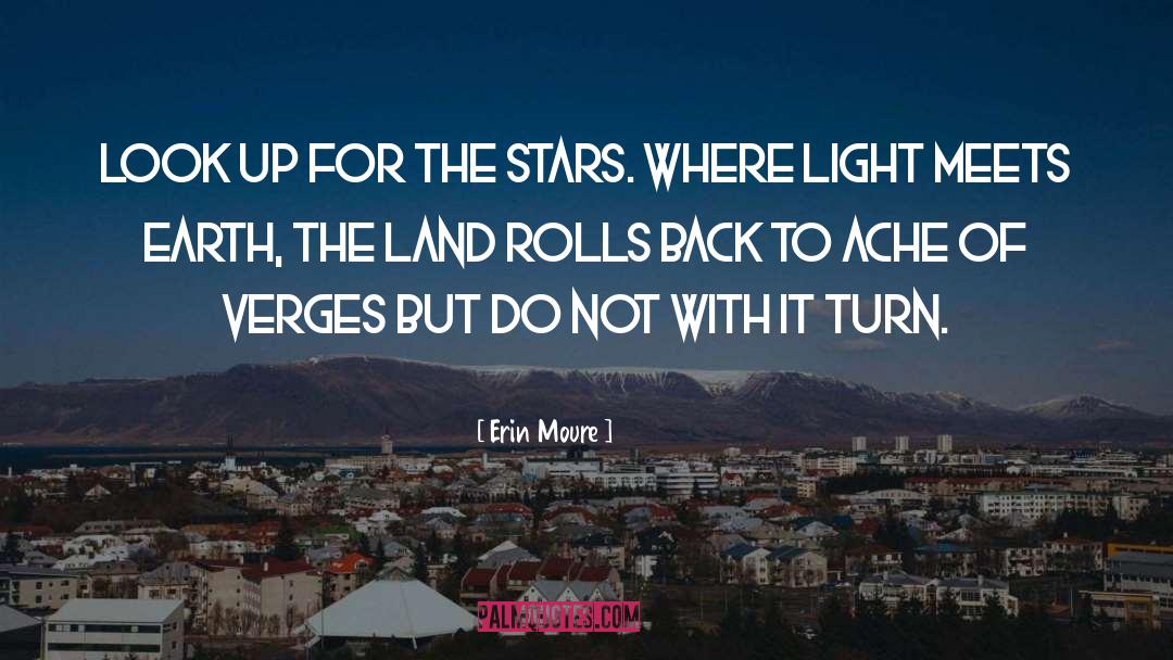 Beauty Of The Earth quotes by Erin Moure