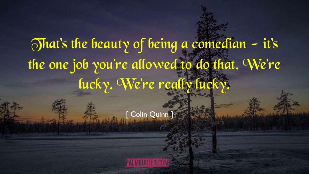 Beauty Of The Earth quotes by Colin Quinn