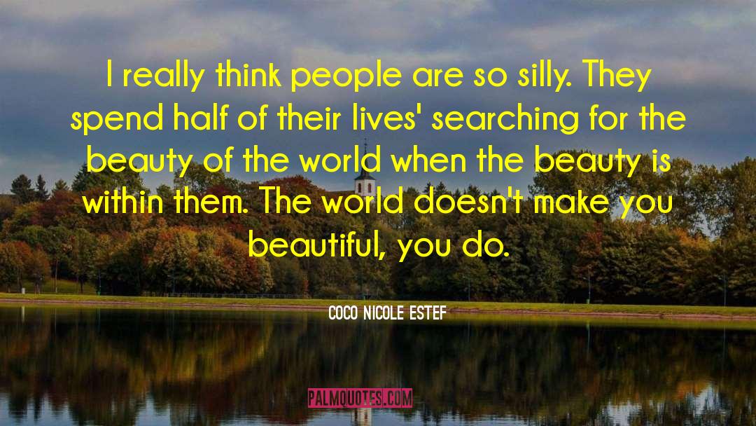 Beauty Of The World quotes by Coco Nicole Estef